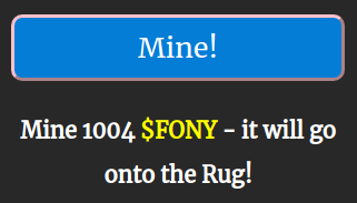 CryptoJigWorld's tweet photo. See, the #Rug starts with nothing on it! No point in pulling it, right?
๐๐๐ if I click the "๐ ๐ถ๐ป๐ฒ!" button, it adds some $FONY to the #Rug!
$FONY is an #NFTCoin - a type of #NFT coin even more silly and pointless than your fav shitcoin!
๐งต๐
#0xPolygon #PolygonNFTs #NFTs https://t.co/Jmvbt1a6y2