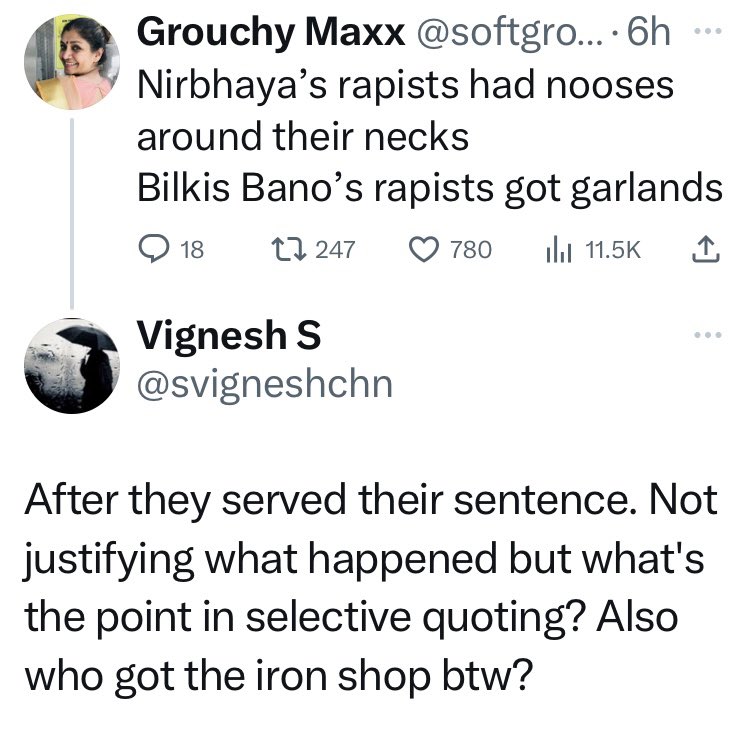 11 men gang raped Bilkis Bano and killed her family members, but that’s okay coz they served their sentence 
Vignesh here is more worried about some iron shop ownership