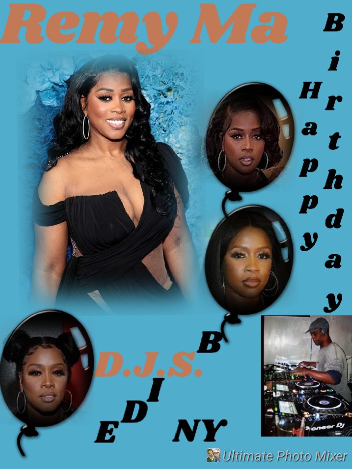 I(D.J.S.)\"B SIDE\" saying Happy Birthday to Rapper: \"REMY MA\"!!!! 