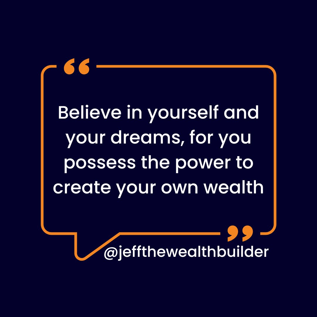 jwealthbuilder's tweet image. Believe in yourself and your dreams, for you possess the power to create your own wealth.