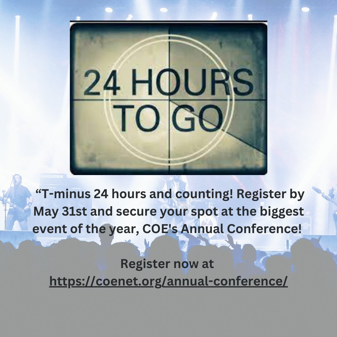 “T-minus 24 hours and counting! Register by May 31st and secure your spot at the biggest event of the year, COE's Annual Conference! Register now at coenet.org/annual-confere… #COEAC2023 #EarlyBirdDeadline'.