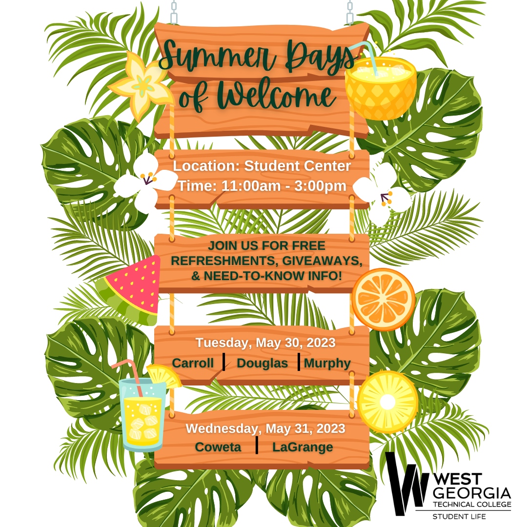 Join WGTC Student Life for Summer Days of Welcome today and tomorrow! We'll be in the student centers from 11 a.m. - 3 p.m. with free refreshments, giveaways, and need-to-know info!

May 30: Carroll, Douglas, Murphy
May 31: Coweta, LaGrange