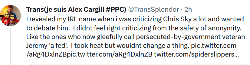 So this whole thing - trying to shame everyone in Canada into doxxing themselves on social media - is because your friend Jeremy hates being trolled by anonymous accounts.
Why not just direct your comments at the trolls, or better yet BLOCK AND MOVE ON?
 <a href="/TransSplendor/">Trans(Alex Cargill #PPC Candidate Kings-Hants)</a>