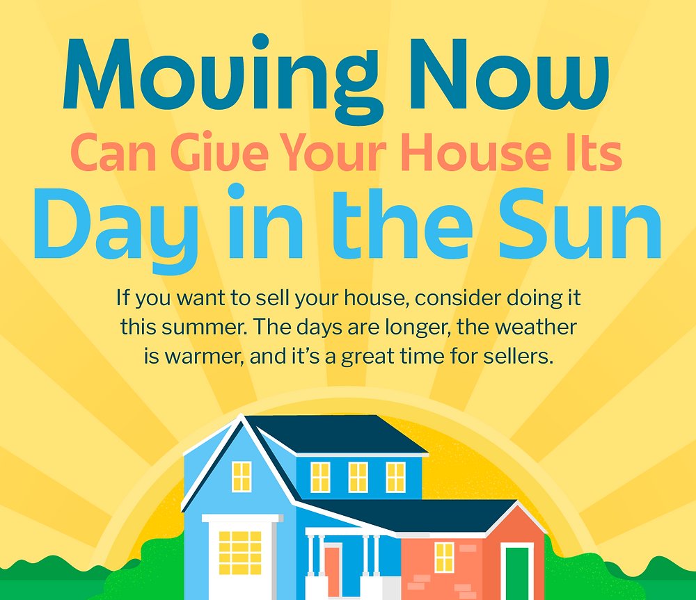 Moving Now Can Give Your House Its Day In The Sun!!