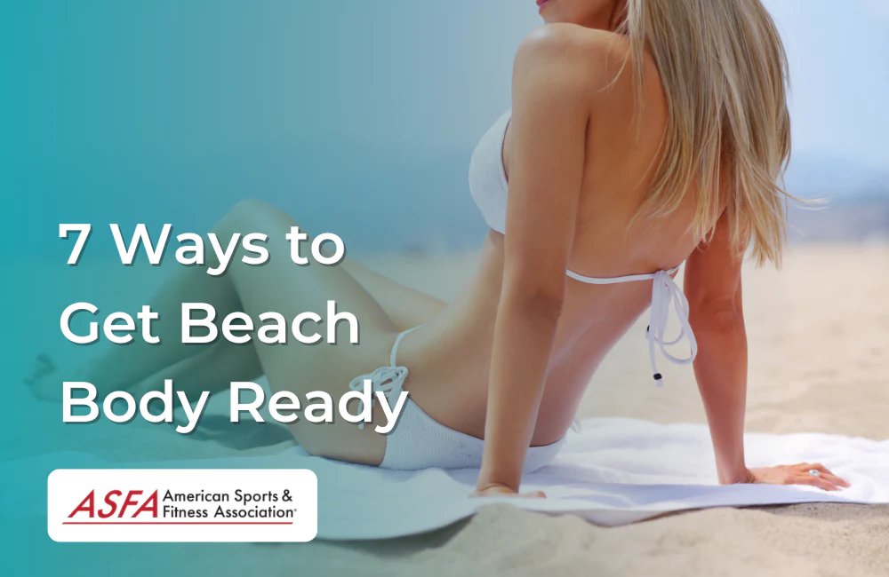 7 Ways to Get Beach Body Ready - #asfacertified #asfafitness #personaltrainer #beachbodyhttps://mailchi.mp/americansportandfitness.com/5-supplements-for-muscle-recovery-996144