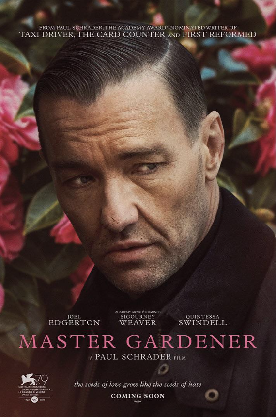 Master Gardener (15) Opens Friday 2 June Paul Schrader's new film starring Joel Edgerton and Sigourney Weaver follows a meticulous horticulturist. When he takes on an apprentice, his life is thrown into chaos and dark secrets from his past emerge.