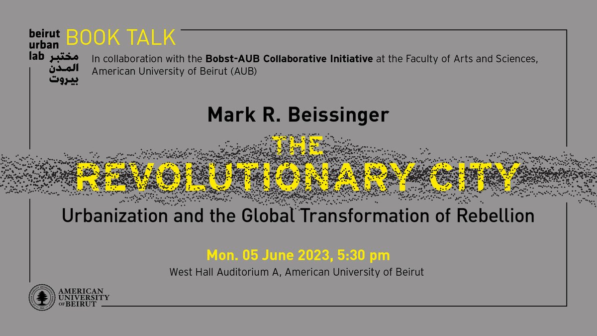 Join our 5th book talk with Mark Beissinger <a href="/BeissingerMark/">Mark Beissinger</a>
🗓️Monday June 5, 2023 at 5:30pm
📍West Hall Auditorium A, AUB
Joining the conversation: Mona Harb <a href="/mona_harb_/">Mona Harb</a> (BUL), Alexandra Kassir <a href="/AlexandraKassir/">Alexandra Kassir</a> (AUB). Session is moderated by Jamil Mouawad <a href="/JamilMouawad/">Jamil Mouawad</a> (AUB)