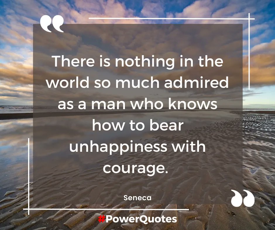 There is nothing in the world so much admired as a man who knows how to bear unhappiness with courage. – Seneca 
#CourageousTuesday 
#SurvivorLife 
#PostTraumaticGrowth 
#Growth