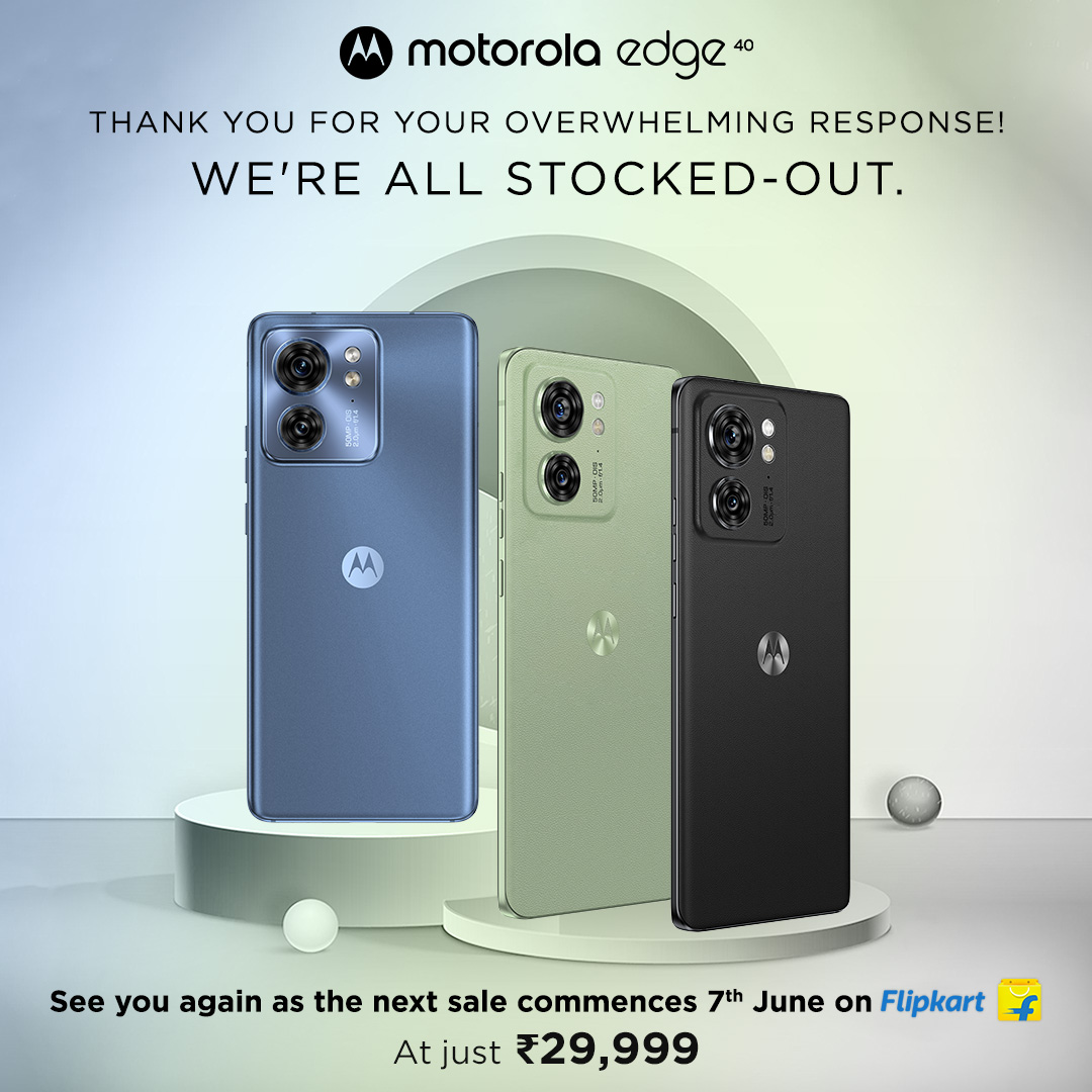 Your response to the #motorolaedge40 has been incredible and we have sold out our entire stock! Don't be disheartened as this #FlamboyantPerformer will soon be available for sale on 7th June at just ₹29,999 on @flipkart, motorola.in & leading retail stores.