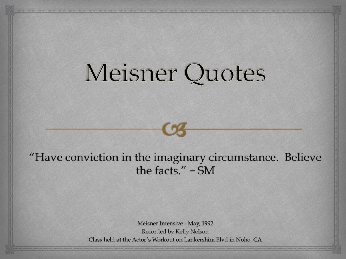 #Actor #Meisner   Otherwise known as having 'actor's faith'.