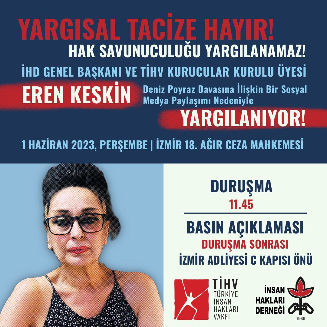 İHD Genel Başkanı Eren Keskin, Deniz Poyraz davasına ilişkin sosyal medya paylaşımı nedeniyle yargılanıyor!

#ErenKeskin’i yalnız bırakmıyor, “Hak Savunuculuğu Yargılanamaz” diyen herkesi dayanışmaya çağırıyoruz!

🗓️1 Haziran 2023, Perşembe ⏰11.45
📍İzmir 18. Ağır Ceza Mahkemesi