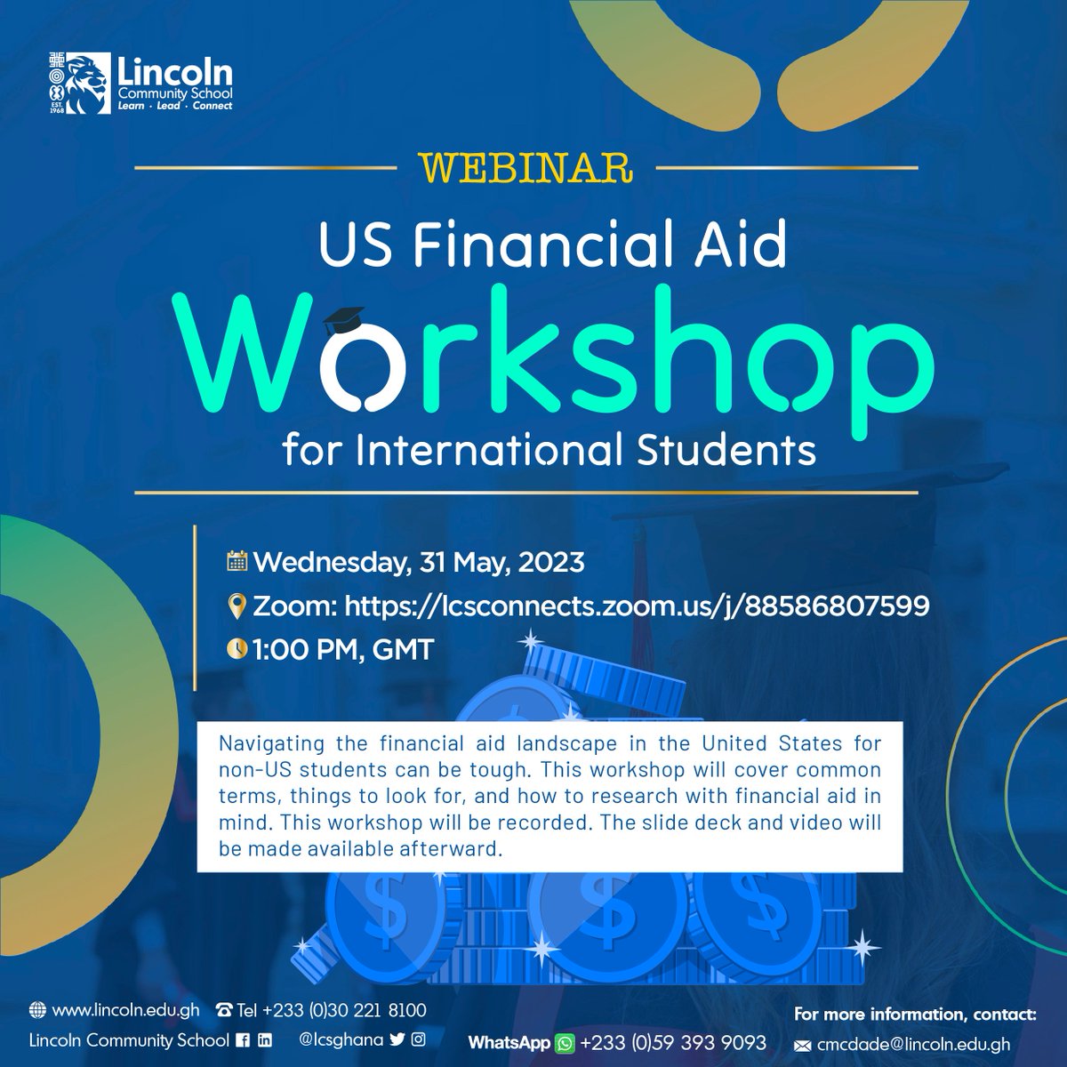 US Financial Aid for International Students Workshop.
Please join Ms. Christina (HIGH SCHOOL/COLLEGE COUNSELOR) as she gives an online workshop on understanding US Financial Aid for International Students on 31 May at 1pm. 
#lscghana #workshop #financialaid #expertadvice