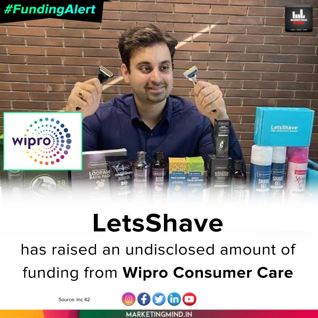 With this, LetsShave has raised more than $6 Mn in funding to date. It will use the funding to strengthen its online presence in India and to enter the offline segment.

#MarketingMind #FundingAlert #Wipro #LetsShave #WhatsBuzzing