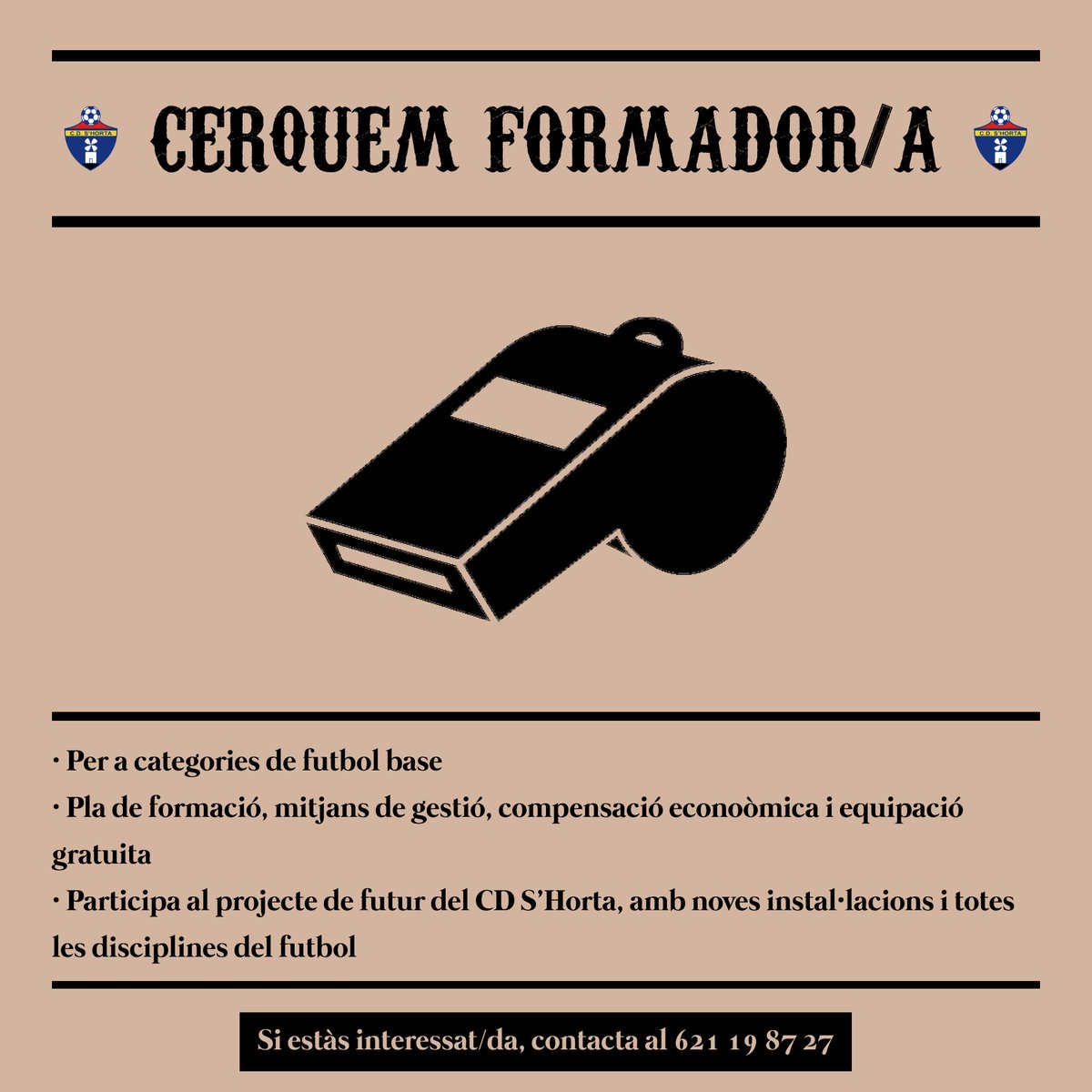 𝐂𝐄𝐑𝐐𝐔𝐄𝐌 𝐅𝐎𝐑𝐌𝐀𝐃𝐎𝐑/𝐀

👦🏻 Categories de futbol base

📊 Pla de formació, mitjans de gestió, compensació econoòmica i equipació gratuita

⚽ Participa al projecte del CD S’Horta, noves instal·lacions i totes les disciplines del futbol

📞 Contacta al 621 19 87 27