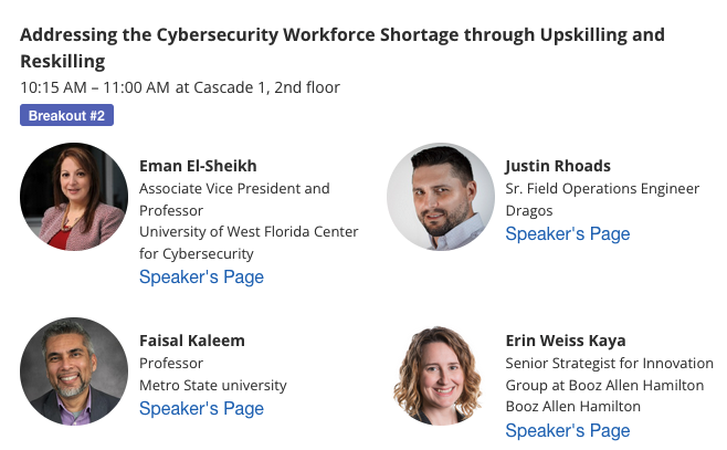 UWFCyberAI's tweet photo. #NICECyberCon23 attendees! Be sure to check out the “Addressing the Cybersecurity Workforce Shortage through Upskilling and Reskilling” panel in the Cascade 1 room today at 10:15. @NICEcybercon @DrEmanEl_Sheikh @kaleemf @BoozAllen #WorkForceDevelopment #CyberSkills2Work https://t.co/mHg5ySSFj0