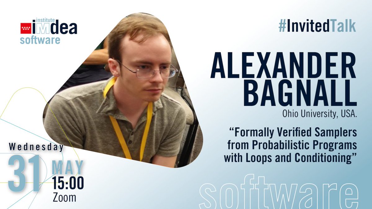 🔵 #InvitedTalk
🗣 Alexander Bagnall, from @ohiou
📅 Tomorrow, May 31
⏰ 15:00 CEST
🔎 “Formally Verified Samplers from Probabilistic Programs with Loops and 
Conditioning”
🔴 LIVE on ➡ zoom.us/j/3911012202
🔐@s3

#imdea #imdeasoftware @IMDEAInstitutes