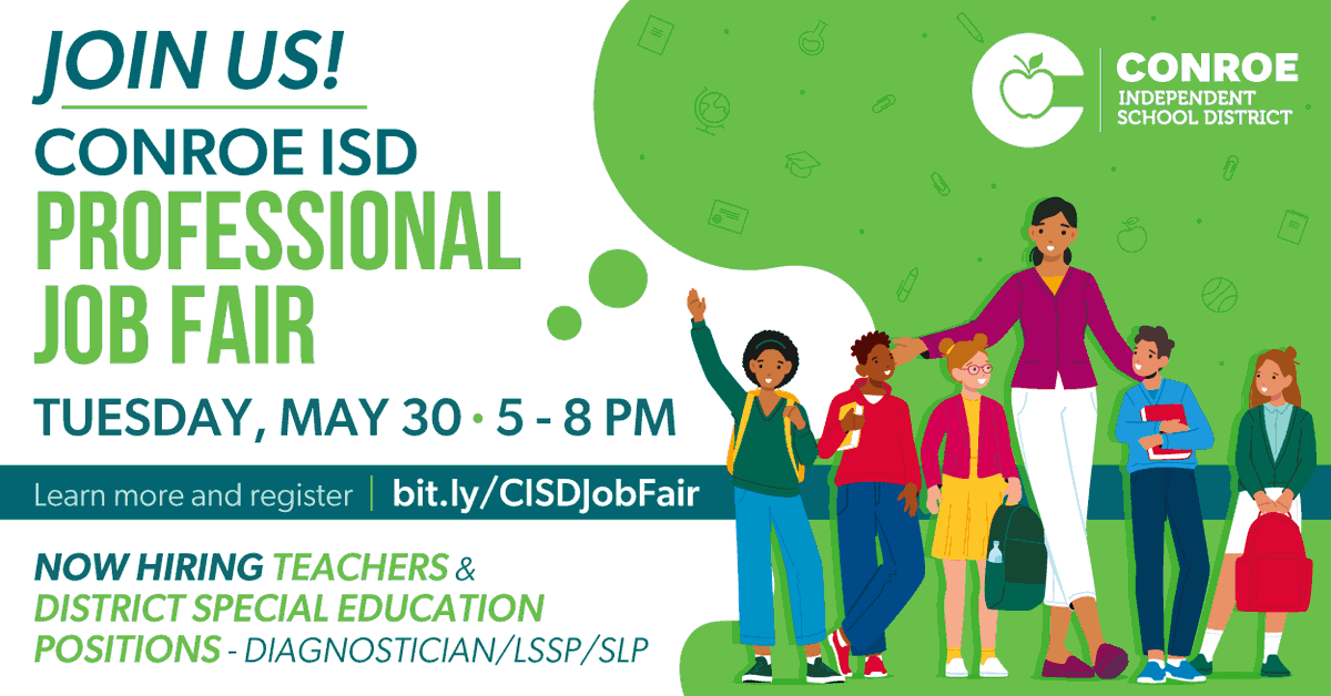 Conroe ISD will be holding a Professional Job Fair for teaching positions today from 5-8 p.m. at the Jett Center. Register at tiny.conroeisd.net/izEH9.