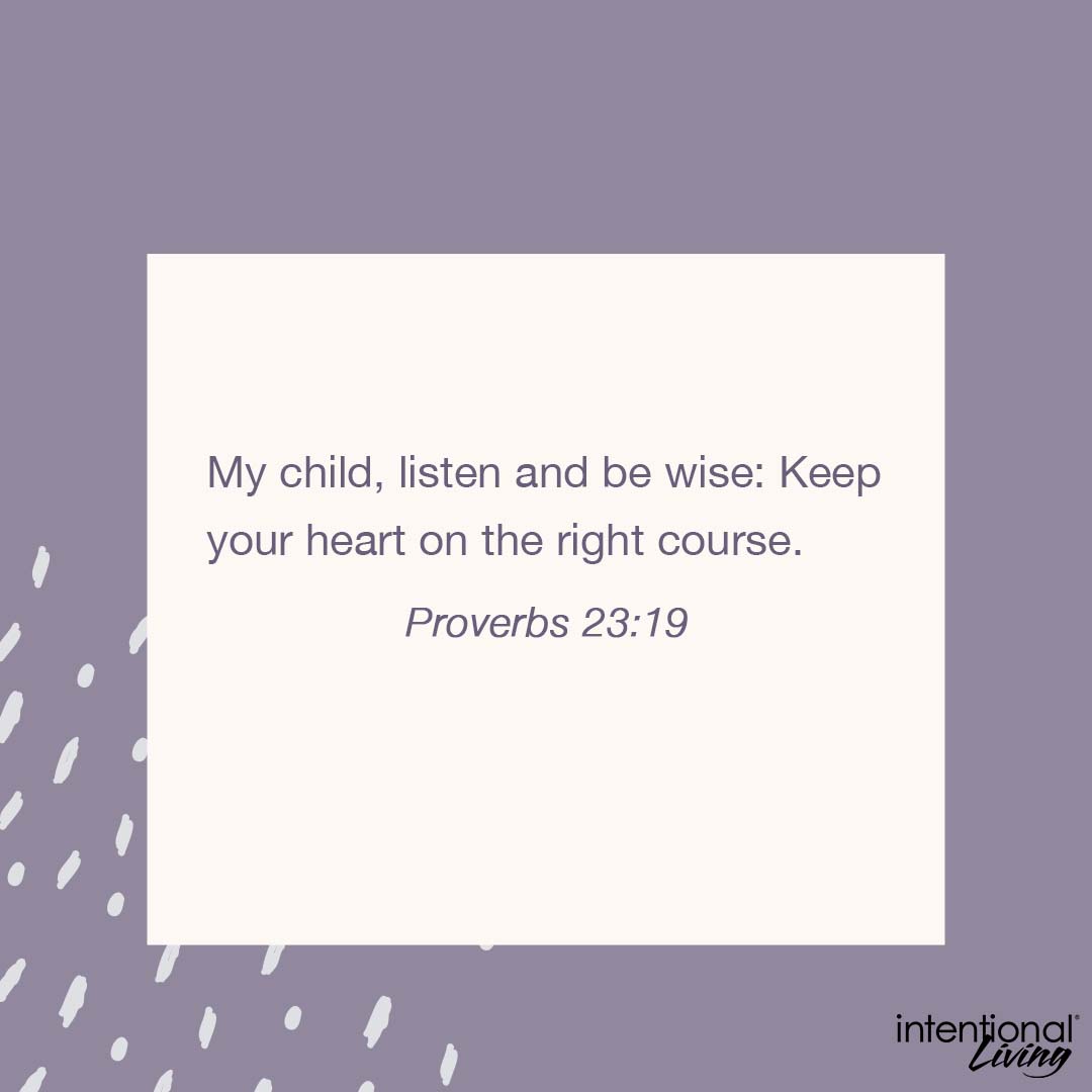 DrRandyCarlson's tweet photo. My child, listen and be wise: Keep your heart on the right course. 
– Proverbs 23:19 NLT 
#intentionalliving #verseoftheday https://t.co/DUGnP07XEq