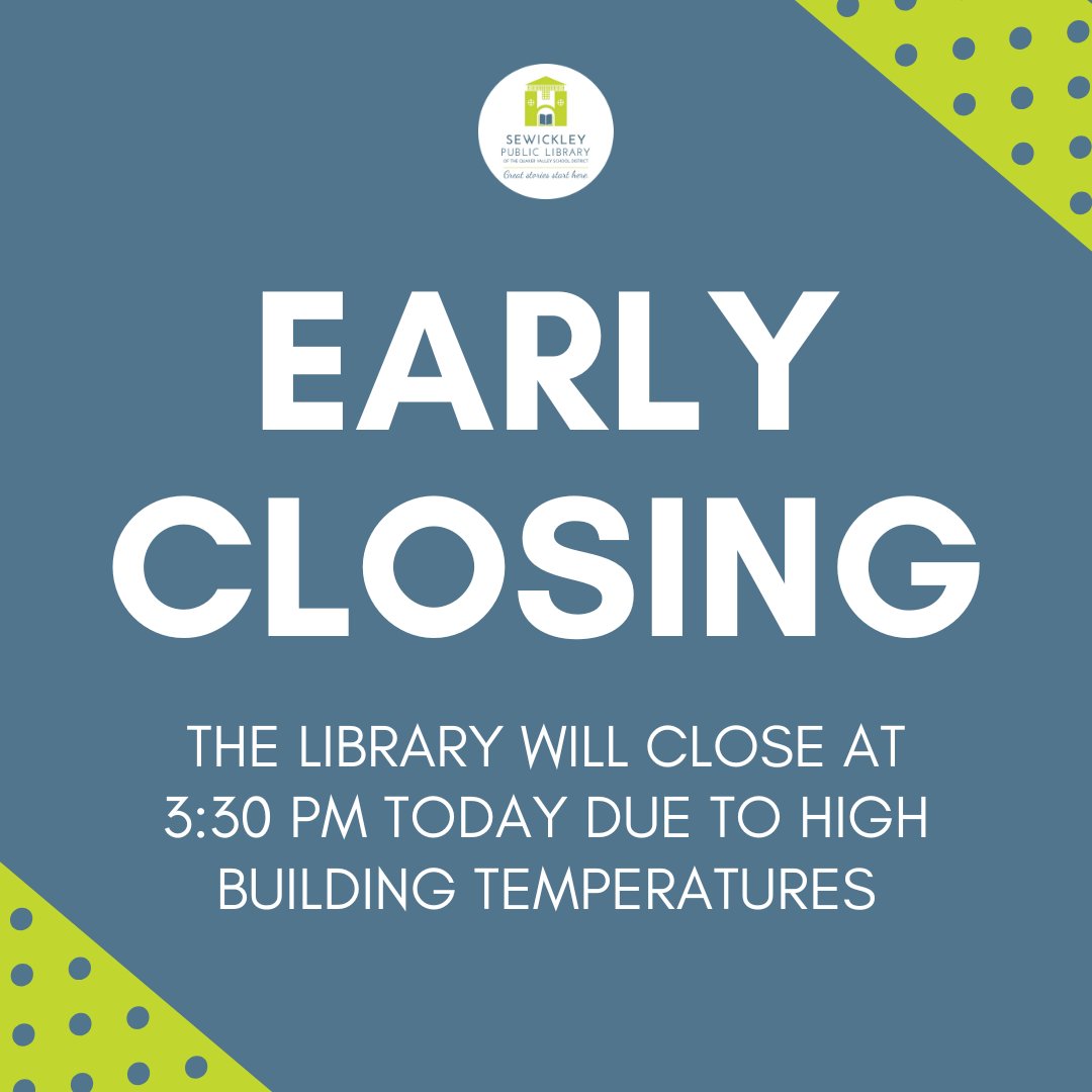 Sewickley Public Library (@sewickleypublib) on Twitter photo The library will CLOSE at 3:30 PM today due to high temperatures in the building.  We apologize for any inconvenience. Our air-conditioners will be replaced during our summer construction project. Thanks for bearing with us in the meantime! All updates at sewickleylibrary.org. The library will CLOSE at 3:30 PM today due to high temperatures in the building.  We apologize for any inconvenience. Our air-conditioners will be replaced during our summer construction project. Thanks for bearing with us in the meantime! All updates at sewickleylibrary.org.