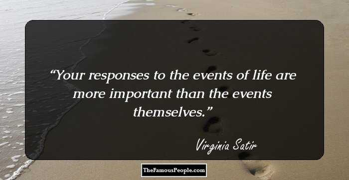 Virginia Satir was an American author and psychotherapist, recognized for her approach to family therapy. Her pioneering work in the field of family reconstruction therapy honored her with the title "Mother of Family Therapy". Wikipedia
Born: June 26, 1916, Neillsville, Wisconsin, United States
Died: September 10, 1988, California, United States