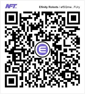 #Efinity Robots by Hillbilly NFTs 
Scan the QR code below with any QR scanner to receive your FREE #Efinity Robots NFT! 
♥ +Retweet 
1001 #NFTs to claim!
To #Efinity and beyond! 🚀