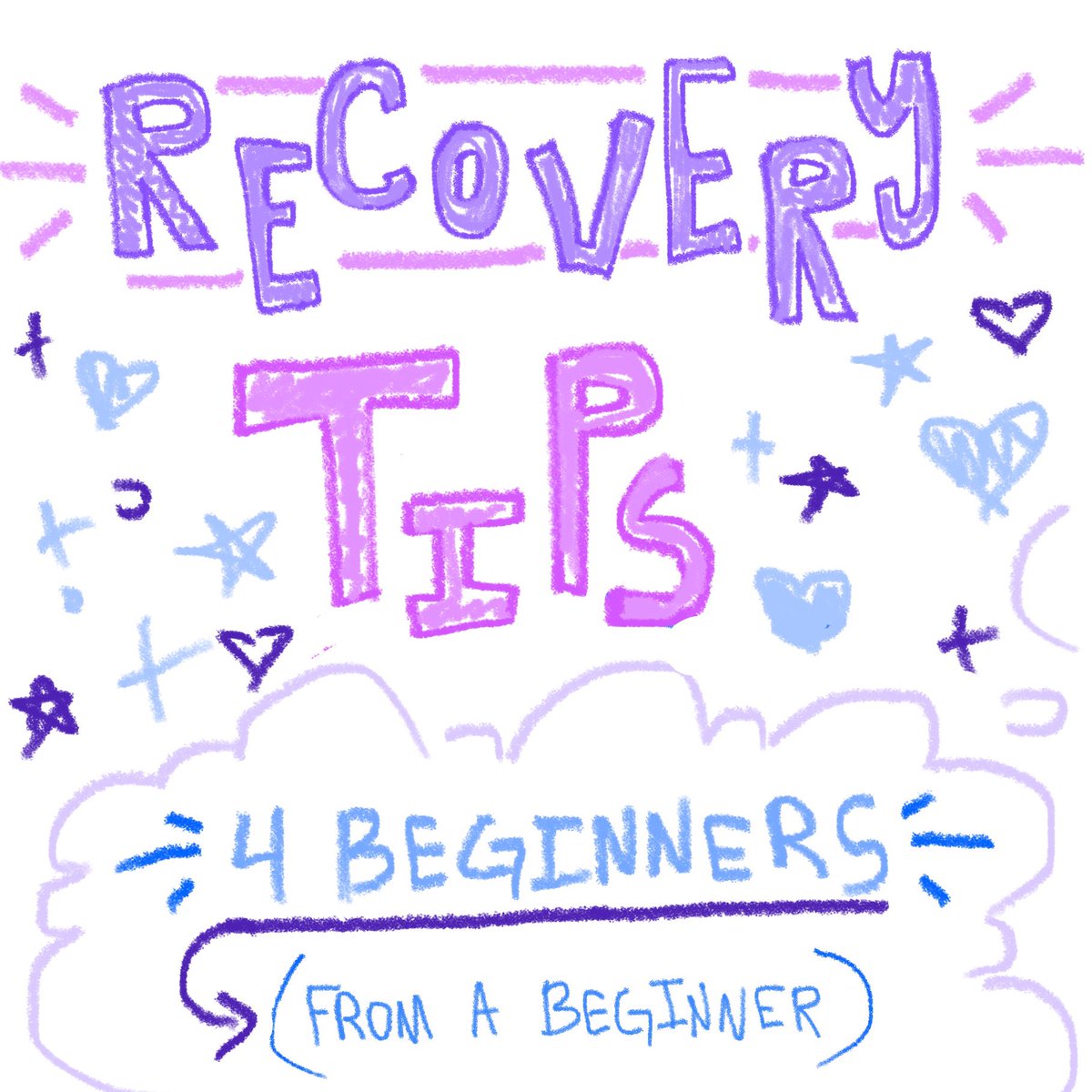 ╱|、
(˚ˎ 。7  
 |、˜〵          
じしˍ,)ノ - RECOVERY TIPS !!

✩ 4 beginners from a beginner ✩