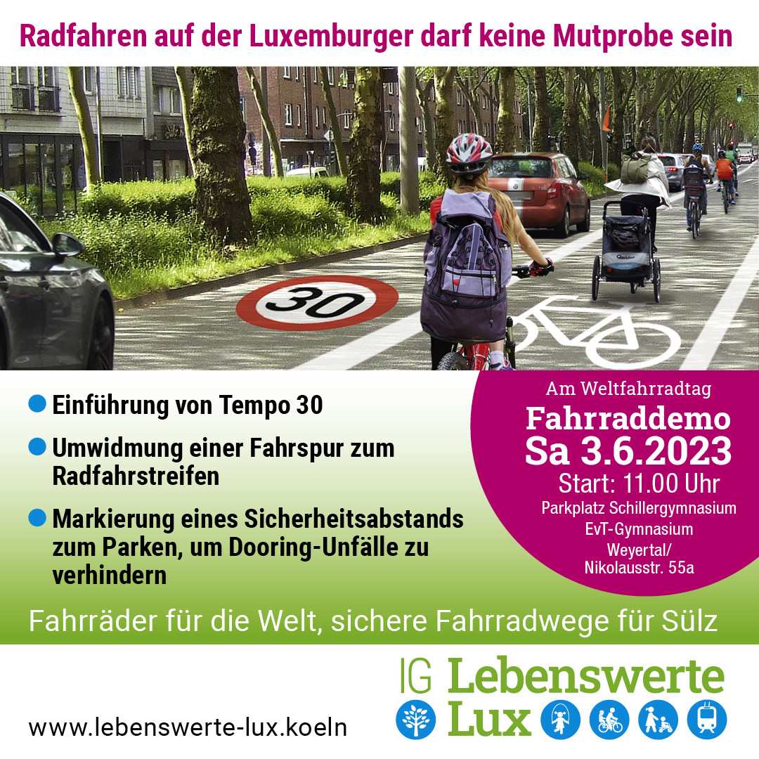 Am Weltfahrradtag, Sa 3.6., 11 Uhr, Weyertal, demonstrieren wir für #Tempo30, #Radfahrstreifen auf der Luxemburger Str. und sichere Fahrradwege für Sülz. 
Sei dabei und teile den Tweet. 
Radfahren darf keine Mutprobe sein! #Luxemburger