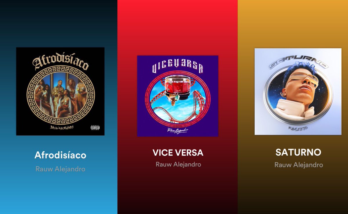 Afrodisíaco (2020)
VICE VERSA (2021)
SATURNO (2022)
🏖🪐💿🔜 (2023) 

—Rauw Alejandro vía stories 👀