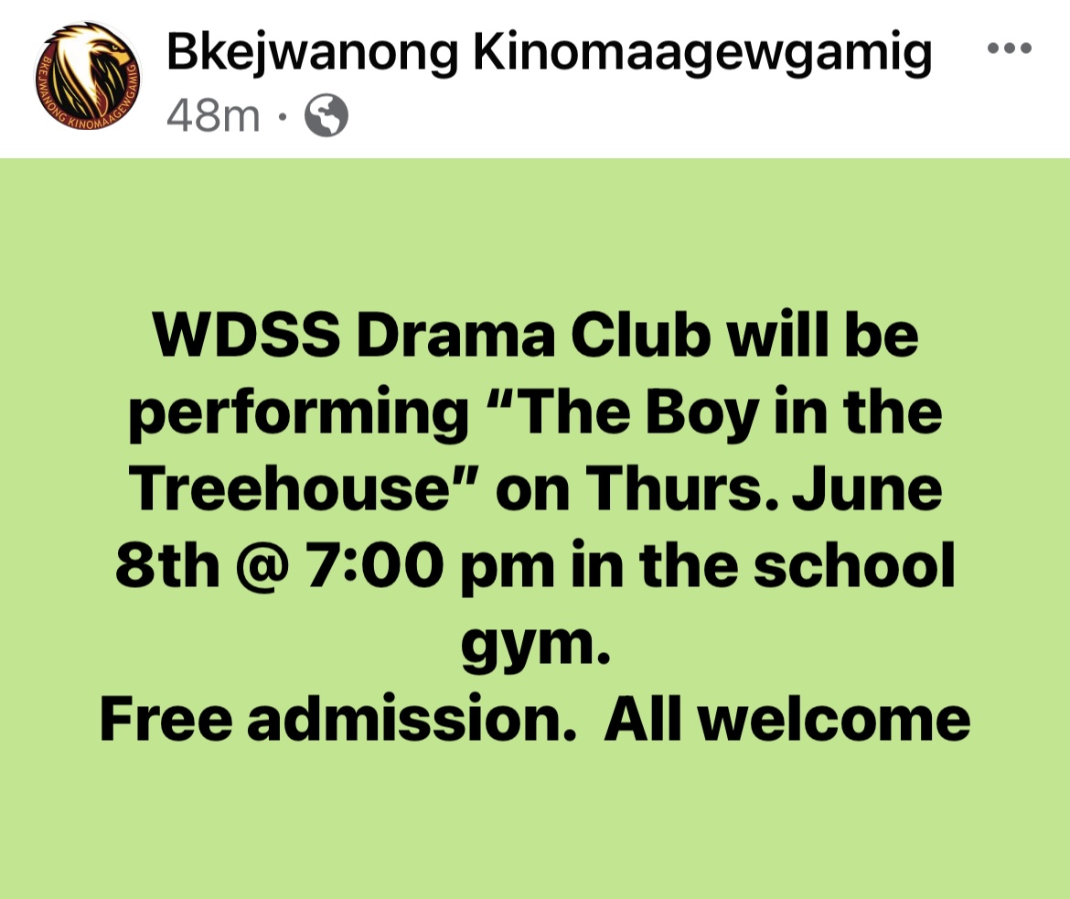 Here’s your last chance to see the WDSS drama club perform the <a href="/TheDHTaylor/">Drew Hayden Taylor</a> play The Boy in the Treehouse. 
Thursday night!