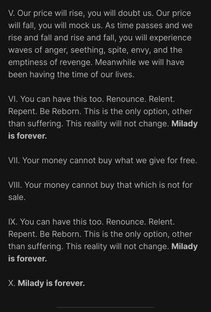 None of this was meant to be owned. 

Your money cannot buy what we give for free.

Your money cannot buy that which is not for sale.

Milady is forever. 

.・。.・゜✭・.・✫・゜・。.

What is the price of honey to a honeybee?

There is no price. It is free. 

ೃ⁀➷