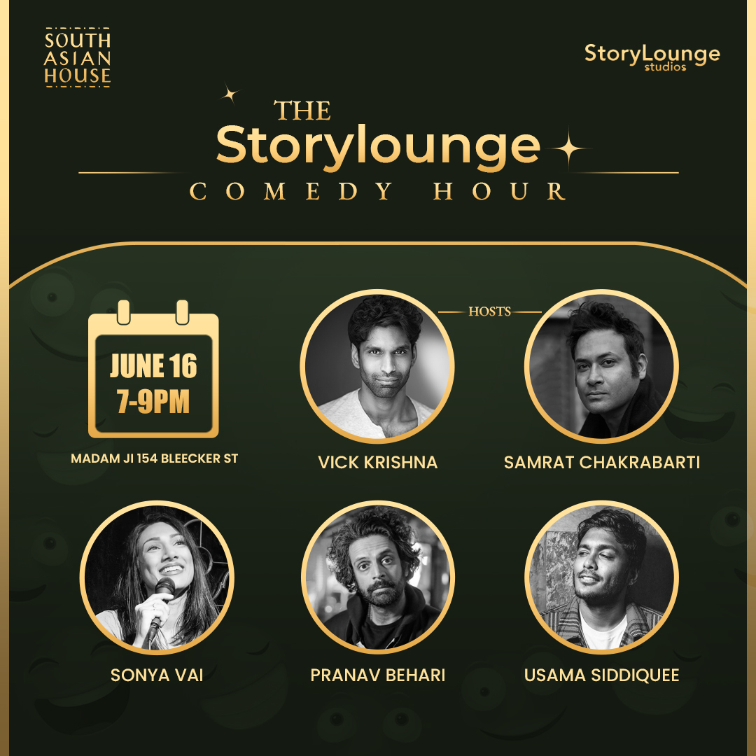 We’re excited to announce StoryLounge Studios COMEDY HOUR on Friday, June 16 @ 7:30pm at the first-ever @southasianhouse in New York City. Doors open @ 7pm.

Hosted by @hotvickkrishna & @tweetSAMRAT & featuring:

@SonyaVai 
Pranav Behari
Usama Siddiquee

tickettailor.com/events/southas…