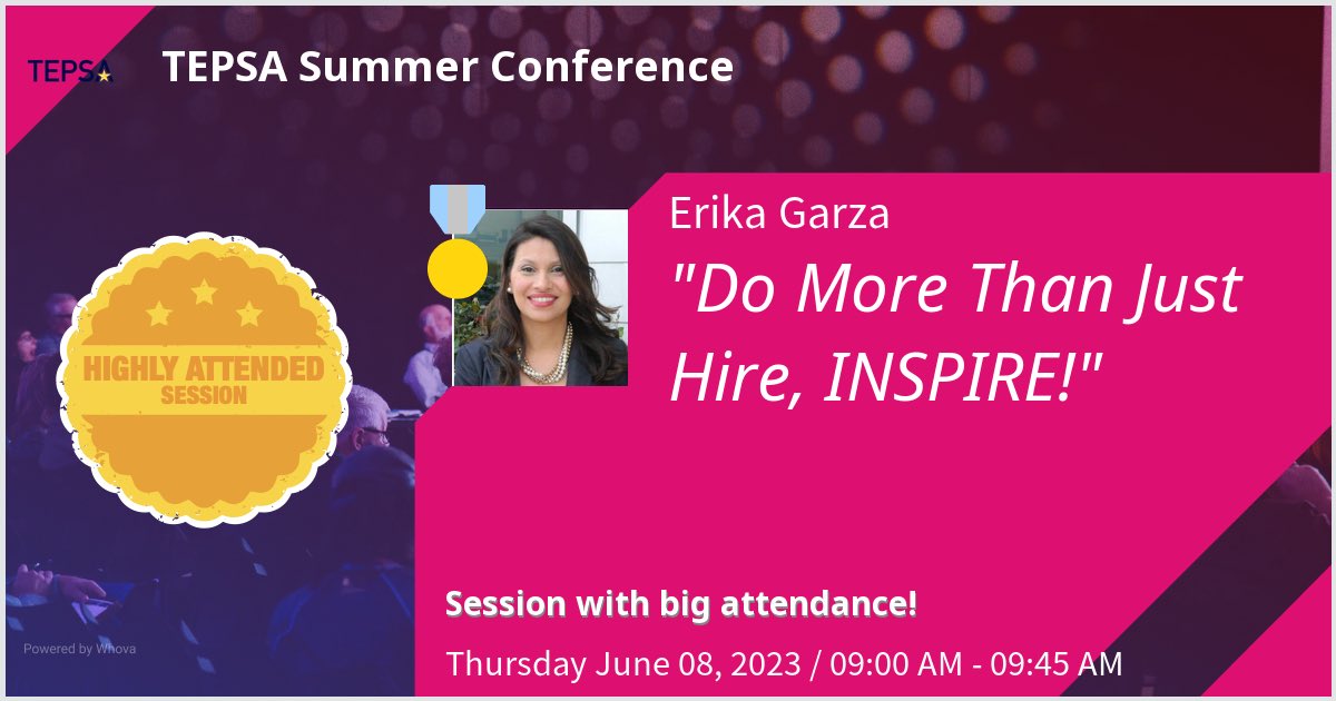 Attend our session at TEPSA Summer Conference on Do More Than Just Hire, INSPIRE! #WeLeadTX - via #Whova event app
