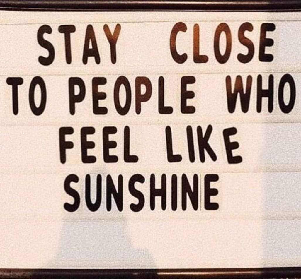 Choose people wisely! 🌞