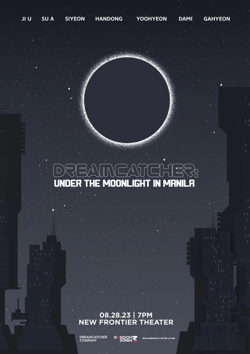 DREAMCATCHER: UNDER THE MOONLIGHT IN MANILA on August 28 at the New Frontier Theater! 

Ticket on sale on July 1, 10AM, via TicketNet 🎫

More details soon via @RandomMindsPH 

@hf_dreamcatcher 
#DreamcatcherBackInMNL #RMHits