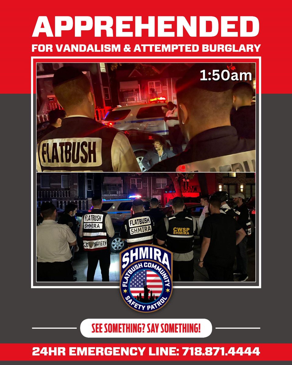 Apprehended by Flatbush Shmira for vandalism & attempted burglary. #GreatJob