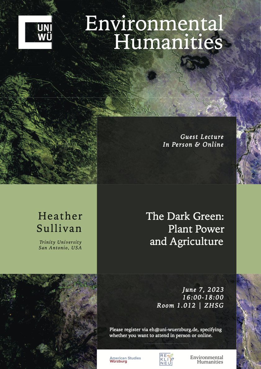 Today is the day! Heather Sullivan will be <a href="/Uni_WUE/">Universität Würzburg #UniWürzburg</a> and online for a hybrid #EnvHum talk titled "The Dark Green: Plant Power and Agriculture." We will be taking registrations right up until we begin, so email eh@uni-wuerzburg.de to join in.