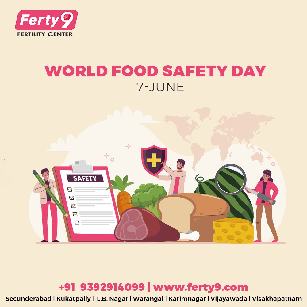 World Food Safety Day
#ferty9 #iui #pregnency #pcod #ivftreatment #icsi #ferty9fertilitycentre #ivf #parenthood #fertility #infertility  #healthcoach #WorldFoodSafetyDay