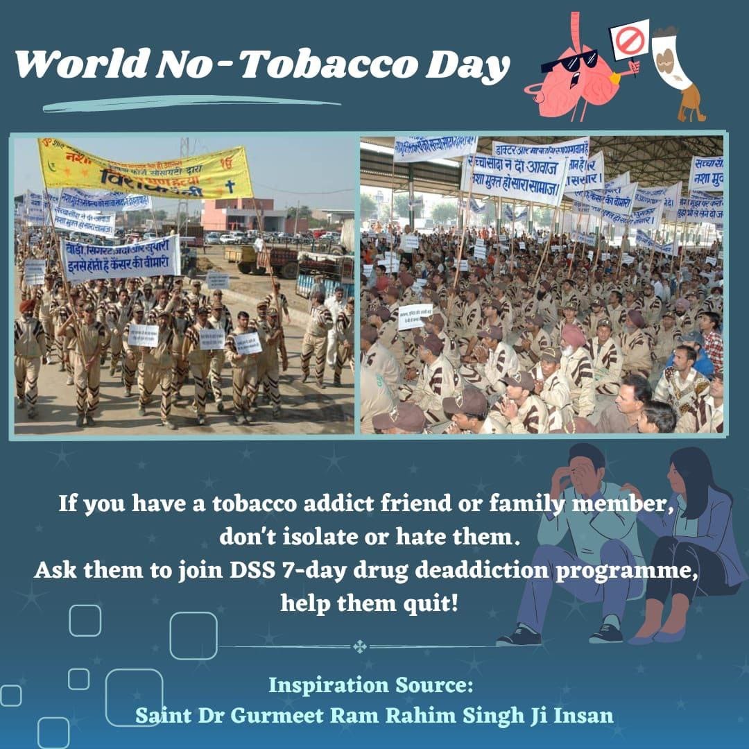 Let's #WorldNoTobaccoDay  pledge to quit tabacco like millions of Dera Sacha Sauda volunteers, Yes, it’s true millions are take pledge to no smoking in their whole life with the guidance of Saint Gurmeet Ram Rahim Ji.
#WorldNoTobaccoDay2023