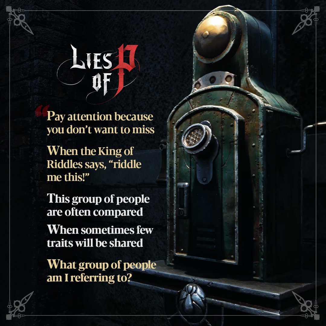 Lies of P on X: The King of Riddles has returned with a question quite  vexing. Just make sure you answer correctly, because today's riddle may be  rather perplexing! #LiesofP Join our