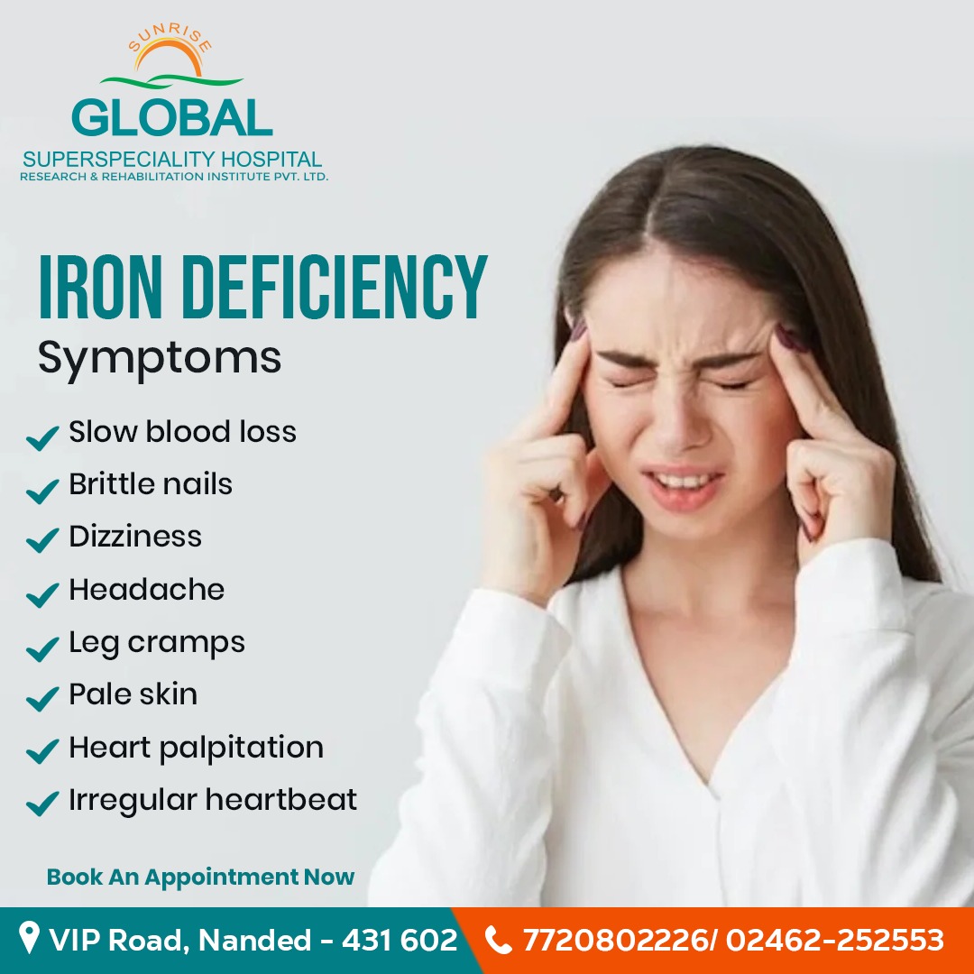 SUNRISE GLOBAL SUPER SPECIALITY HOSPITAL by calling on 7720802226 or 02462252553.
#IronDeficiency #Anemia #HealthTroubles #BloodLoss #Dizziness #Headaches #LegCramps #Palpitations #PaleSkin #IrregularHeartbeat #MedicalSpecialists #SunriseGlobalSuperSpecialityHospital #Healthcare