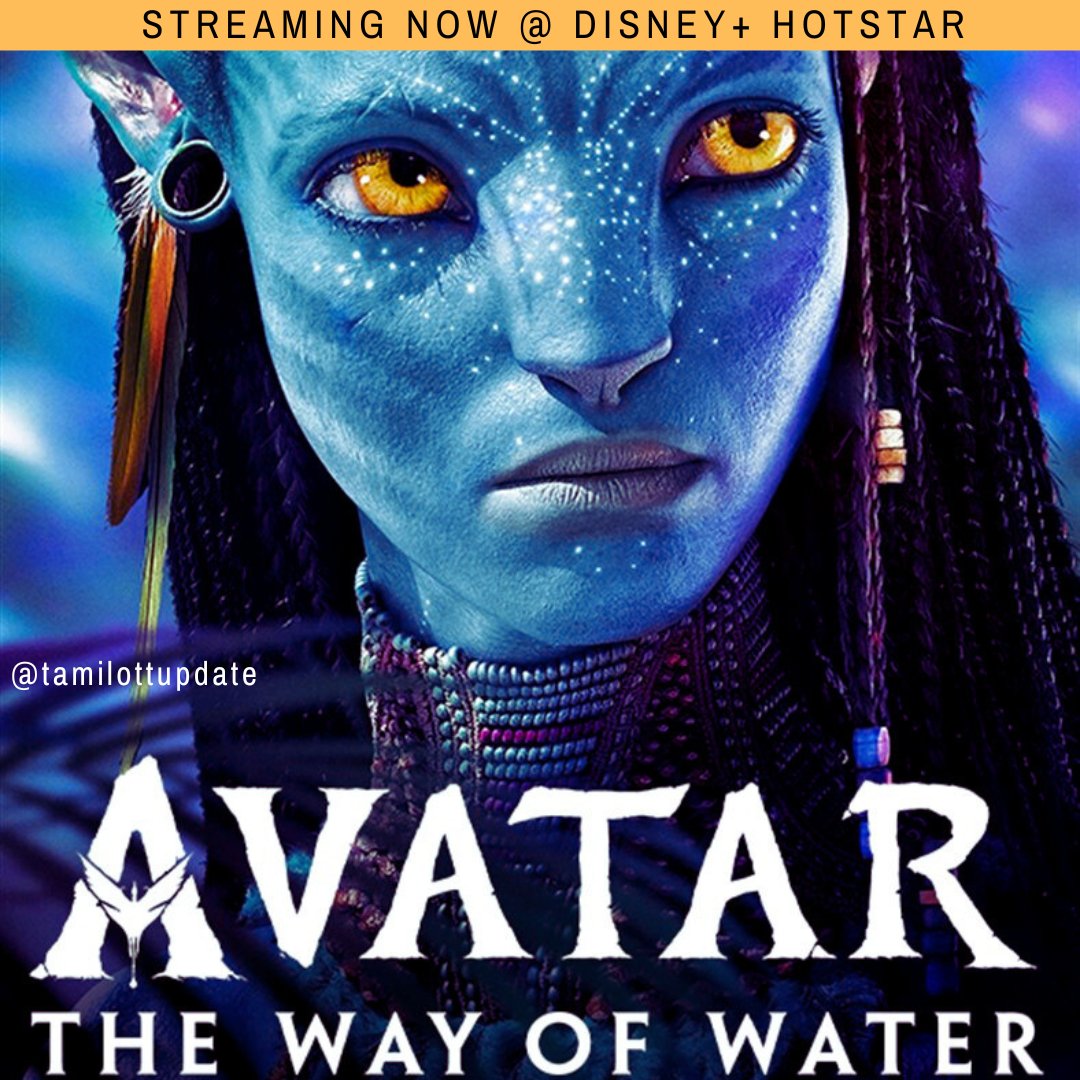 #AvatarTheWayOfWater  
Streaming Now, @DisneyPlusHS

#tamilcinema #tamilottupdate #TamilNadu #Tamil #tamillanguage #tamilactress #indianott #webseries #ottnews #Chennai #trichycity #madurai #Tirunelveli