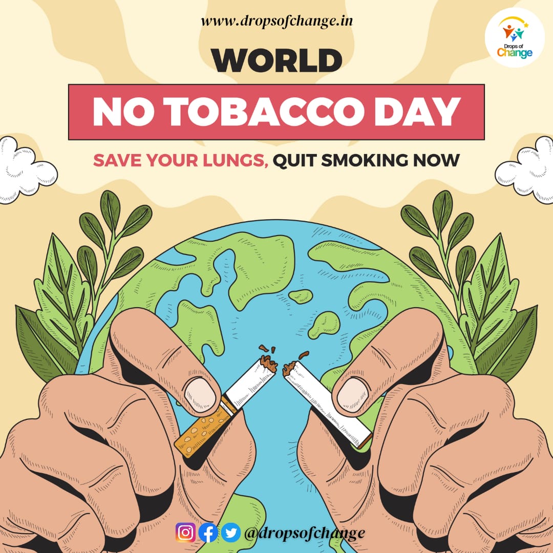 On this World No Tobacco Day, the Drops Of Change Welfare Society urges everyone to take a stand against the deadly and addictive habit of tobacco use. It is time to say no to tobacco and yes to a healthier life.
#WorldNoTobaccoDay2023 #SayNoToTobacco #NoTobaccoDay #Health #NGOs
