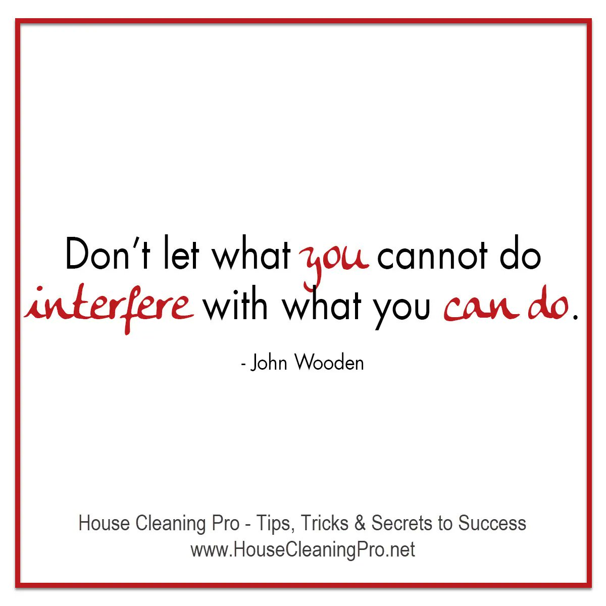 HouseCleanPro's tweet photo. "Don't let what you cannot do interfere with what you can do."

#motivation #inspiration #success https://t.co/iGHpFLA9g0