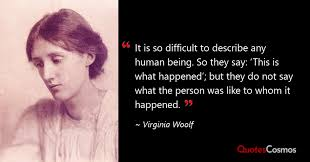 Adeline Virginia Woolf was an English writer. She is considered one of the most important modernist 20th-century authors and a pioneer in the use of stream of consciousness as a narrative device. Wikipedia
Born: January 25, 1882, Kensington, London, United Kingdom
Died: March 28, 1941, Lewes, United Kingdom