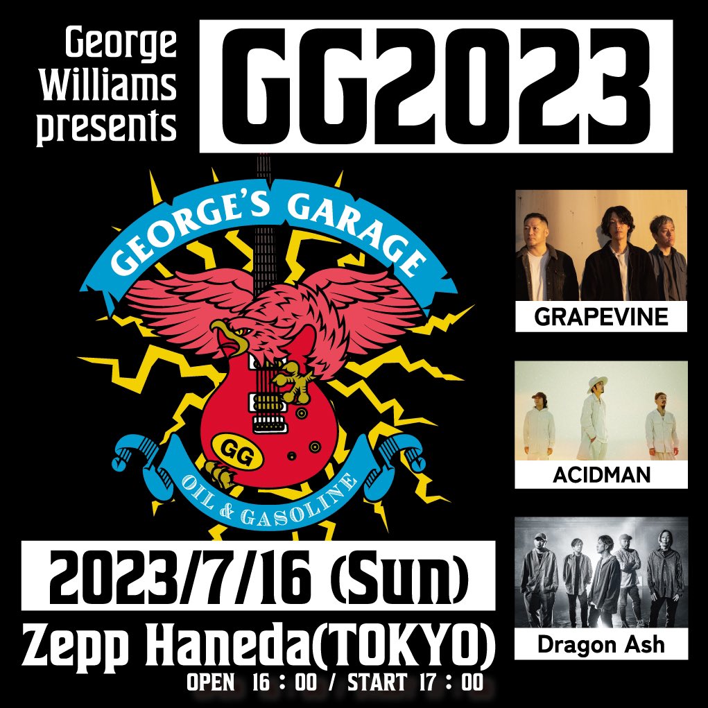 George Williams presents 
GG2023開催決定🔥

7年ぶりに「GG」が復活する⚡️

2023/7/16（日）
場所：Zepp Haneda(TOKYO)
出演：ACIDMAN / Dragon Ash / GRAPEVINE

チケット：
イープラス最速先行は6月４日23:59まで🔥
eplus.jp/gg2023/

#GG2023
#acidman 
#grapevine 
#dragonash