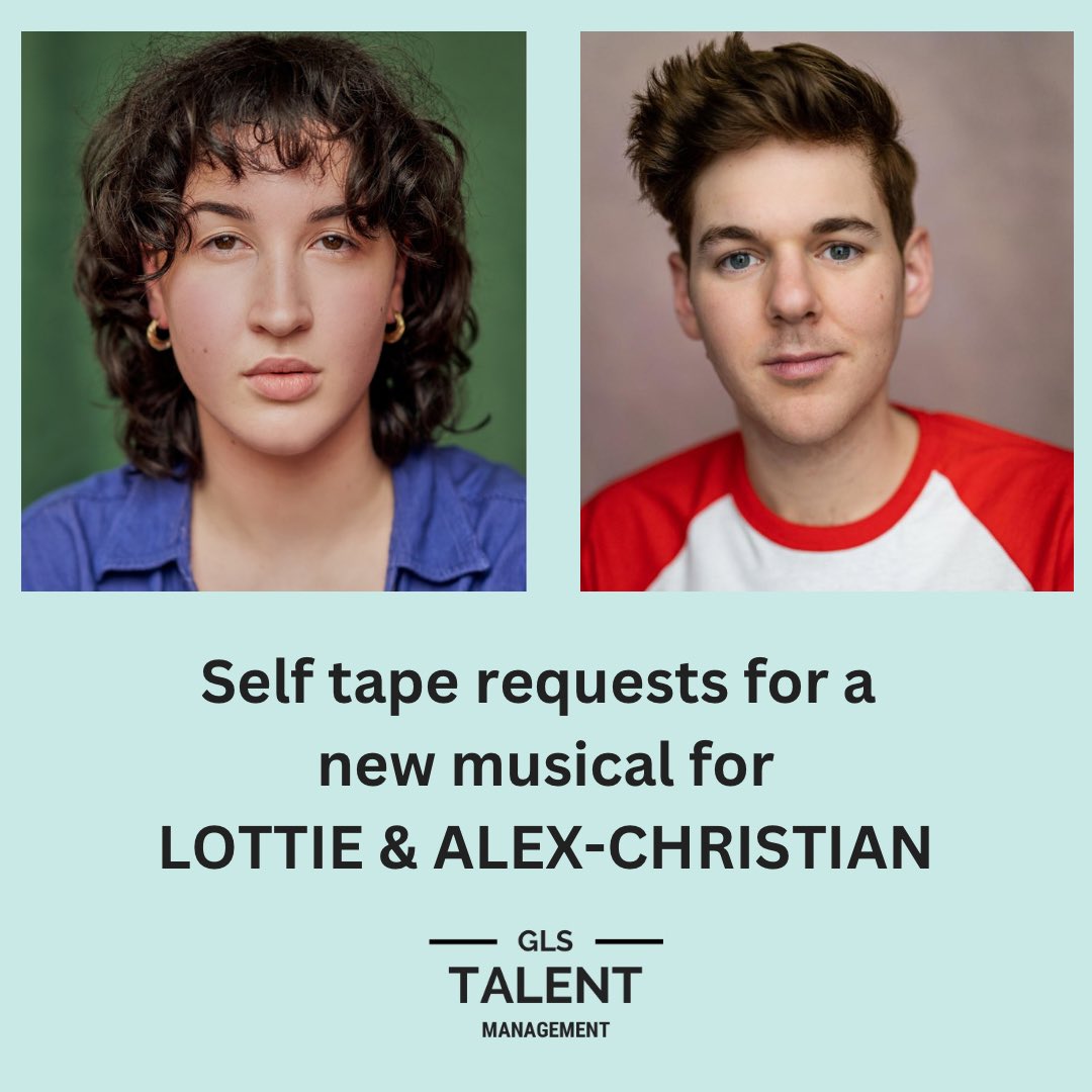Self tape requests over the BH weekend for LOTTIE OLDHAM & ALEX-CHRISTIAN LUCAS #glstm #selftape #newmusical #spotlight #casting #glstalentmanagement