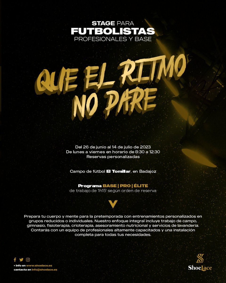 Ya está aquí el Stage para Futbolistas 💥⚽

Trabaja durante el verano y llega a la pretemporada con un nivel 🔝

Del 26 de junio al 14 de julio en el campo de fútbol El Tomillar, en Badajoz.

➡ Contacta con nosotros en info@shoelace.es

¡𝑸𝒖𝒆 𝒆𝒍 𝒓𝒊𝒕𝒎𝒐 𝒏𝒐 𝒑𝒂𝒓𝒆!