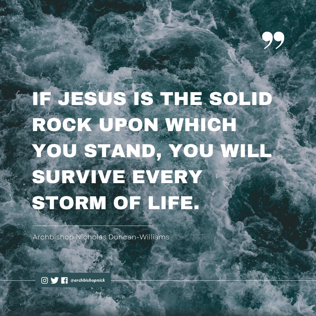 ArchbishopNick's tweet image. If Jesus is the solid rock upon which you stand, you will survive every storm of life.

#ArchbishopNick
#YearofOverflow