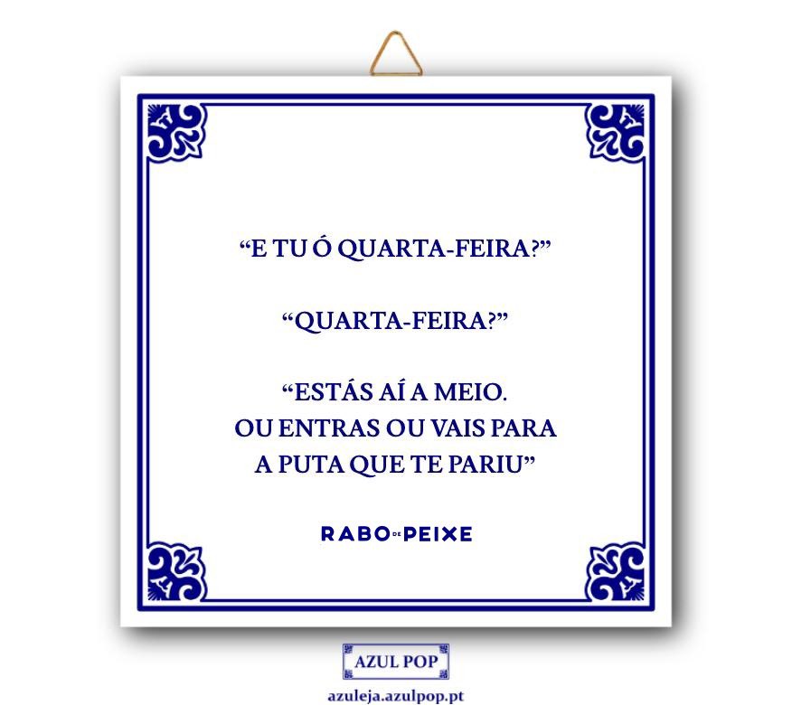 azulejo_pop's tweet photo. Hoje é… Quarta-feira! 😂 quem já viu #RaboDePeixe? Que frases davam azulejo? https://t.co/APTGzF0Boi