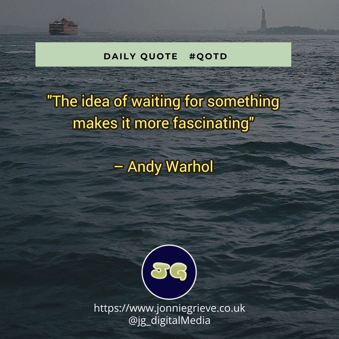 'The idea of waiting for something makes it more fascinating' – Andy Warhol #qotd  #quoteoftheday